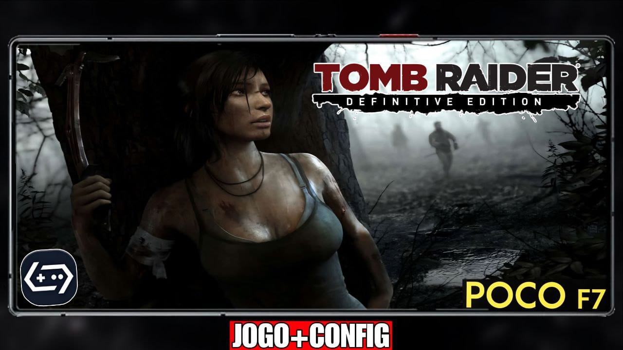 Jogue Tomb Raider no Poco F7: Guia Completo